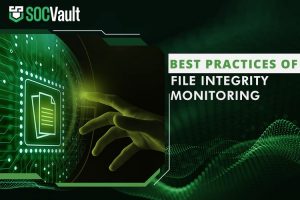 Best Practices Of File Integrity Monitoring | SOCVault